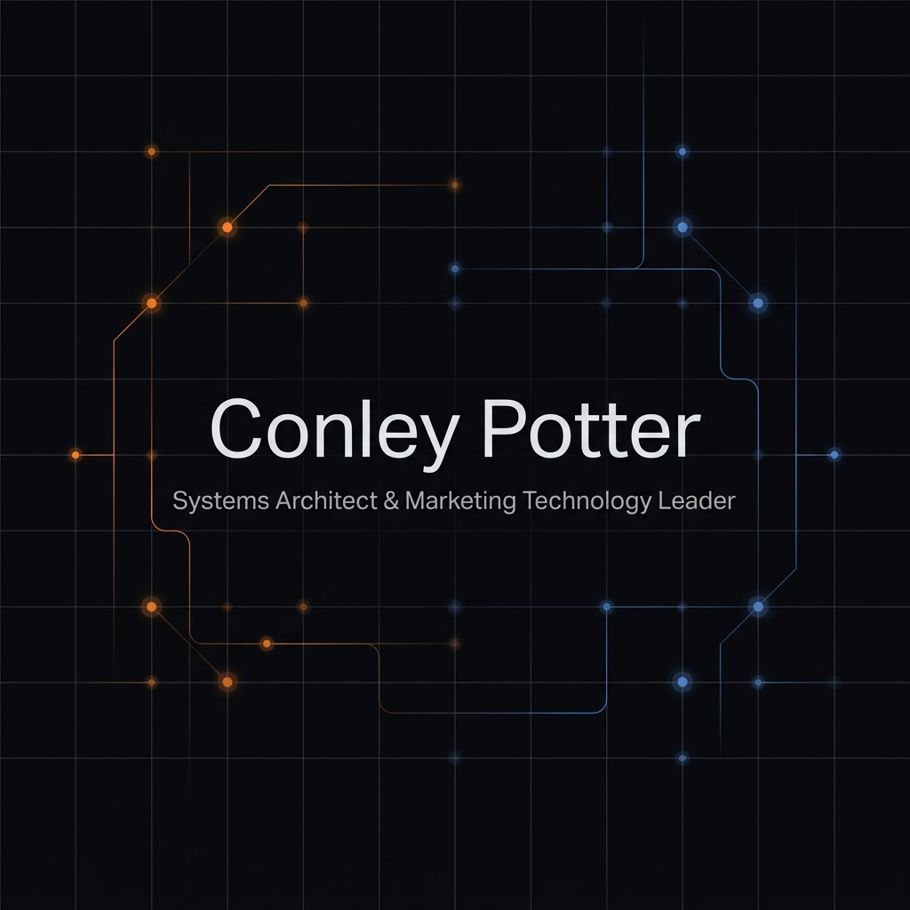 Conley Potter — Systems Architect & Marketing Technology Leader
